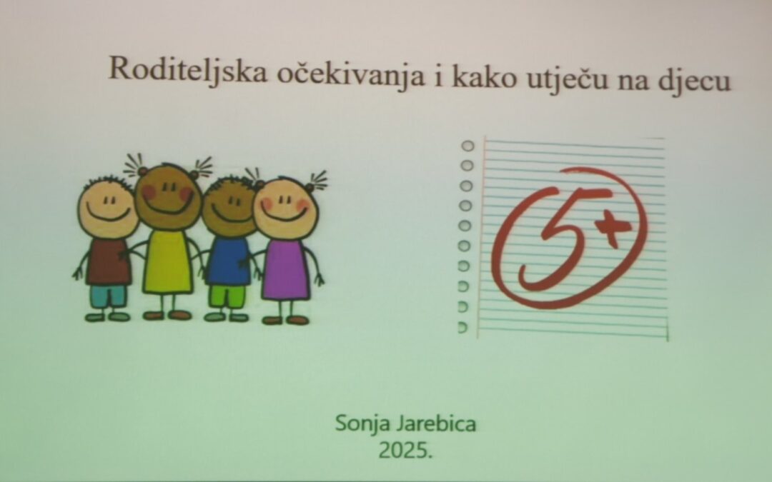 Predavanje za roditelje: Roditeljska očekivanja – kako utječu na djecu